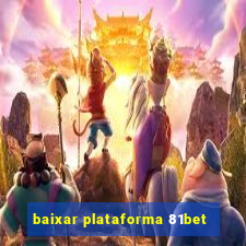 baixar plataforma 81bet